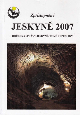 Zpřístupněné jeskyně 2007 ročenka Správy jeskyní České republiky