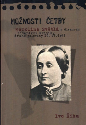 Možnosti četby - Karolina Světlá v diskurzu literární kritiky druhé poloviny 19. století