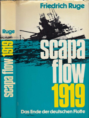 Scapa Flow 1919. - Das Ende der deutschen Flotte.