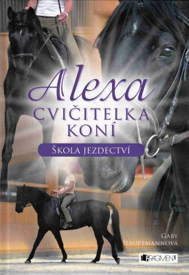 Alexa – Cvičitelka koní - Škola jezdectví