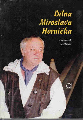 Dílna Miroslava Horníčka