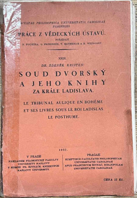 Soud dvorský a jeho knihy za krále Ladislava = Le tribunal aulique en Bohême et ses livres sous le roi Ladislas le Posthume
