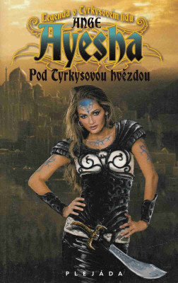 Legenda o Tyrkysovém lidu: Ayesha - Pod Tyrkysovou hvězdou