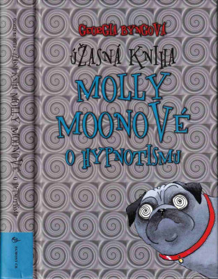 Úžasná kniha Molly Moonové o hypnotismu 
