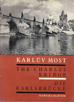 Karlův most = The Charles Bridge = Die Karlsbrücke