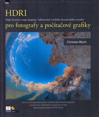 HDRI pro fotografy a počítačové grafiky: /high dynamic range imaging/ zobrazování vysokého dynamického rozsahu