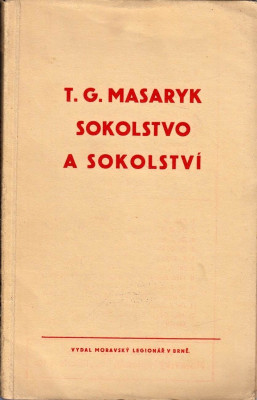 T. G. Masaryk: Sokolstvo a sokolství