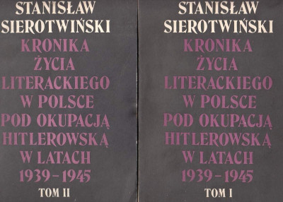 Kronika zycia literackiego w Polsce pod okupacja hitlerowska w latach 1939-1945 (2 sv.)