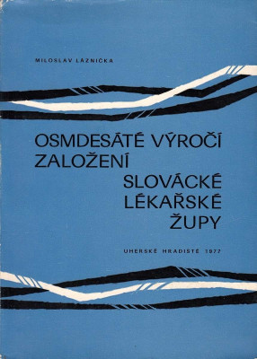 Osmdesáté výročí založení Slovácké lékařské župy
