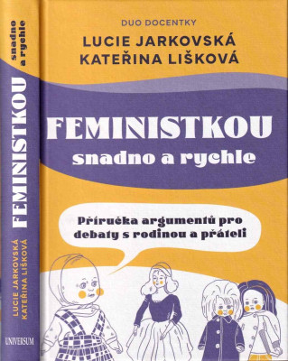 Feministkou snadno a rychle: Příručka argumentů pro debaty s rodinou a přáteli 