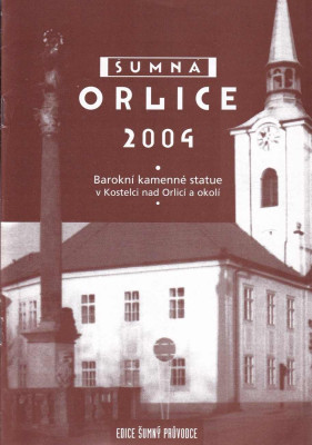 Šumná Orlice 2004 : barokní kamenné statue v Kostelci nad Orlicí a okolí