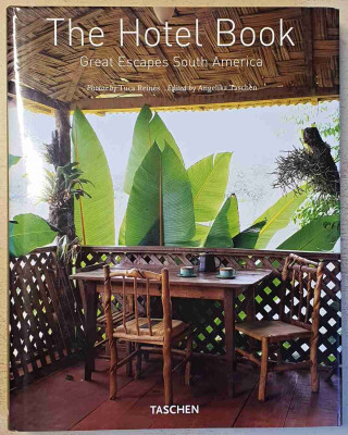 The Hotel Book - Great Escapes South America