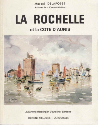 La Rochelle et la Cote d'Aunis des Marans à Ronce-les Bains