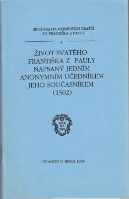 Život svatého Františka z Pauly napsaný jedním anonymním učedníkem jeho současníkem r.1502,