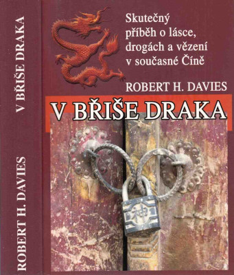 V břiše draka: Skutečný příběh o lásce, drogách a vězení v současné Číně 