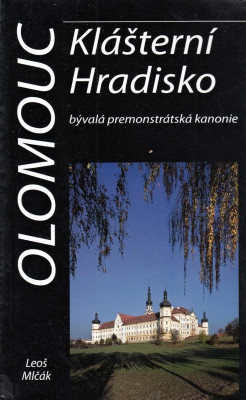 Olomouc - Klášterní Hradisko, bývalá premonstrátská kanonie