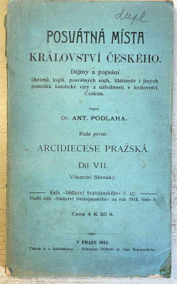 Posvátná místa království Českého - Arcidiecese Pražská Díl VII.: Vikariát Slanský
