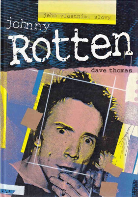 Johnny Rotten - jeho vlastnými slovami