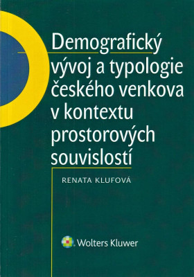 Demografický vývoj a typologie českého venkova v kontextu prostorových souvislostí 